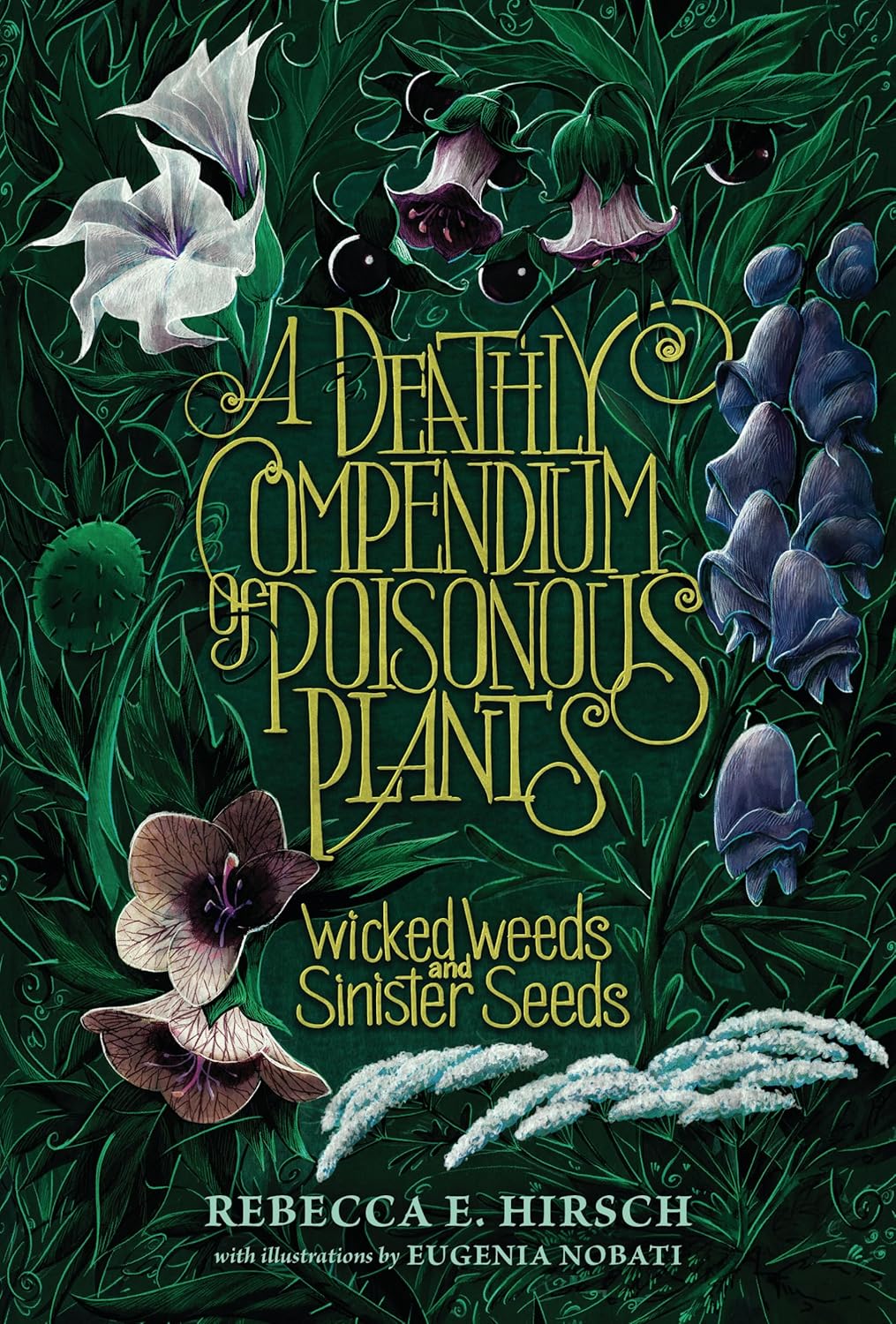 Book cover for A Deathly Compendium of Poisonous Plants: Wicked Weeds & Sinister Seeds